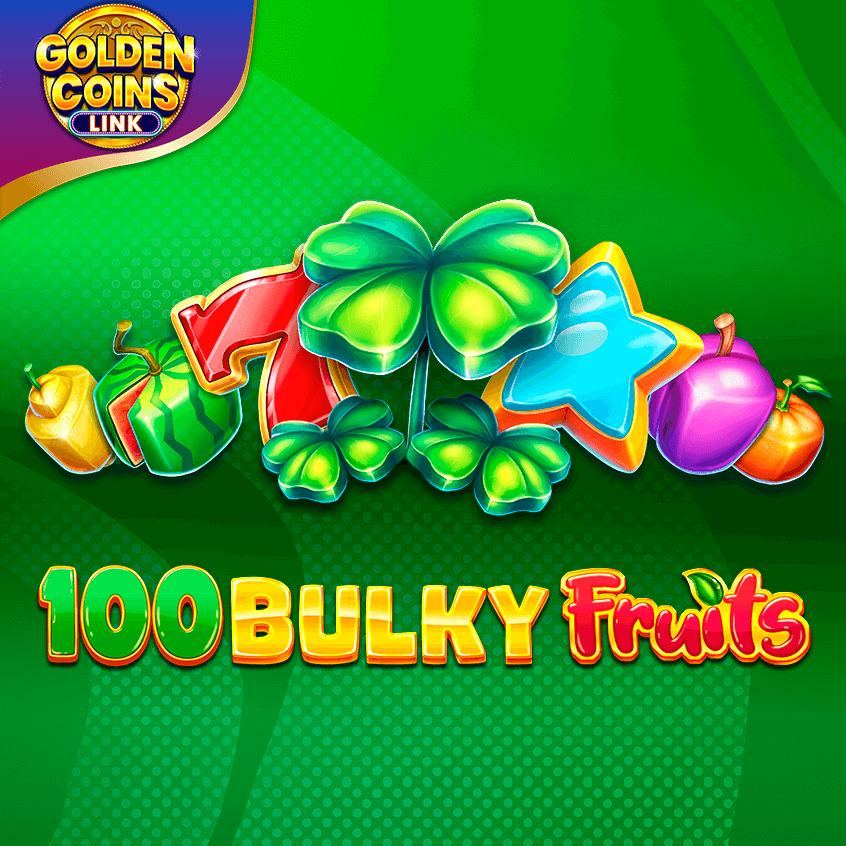 100 Bulky Fruits Golden Coins Link